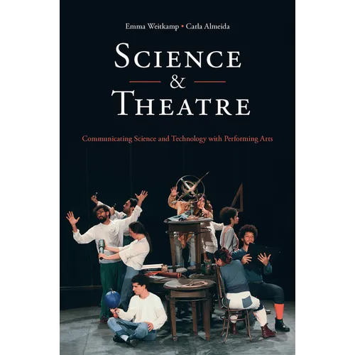 Science & Theatre: Communicating Science and Technology with Performing Arts - Hardcover