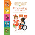 Coping Skills for Kids Activity Books: Processing Feelings - Paperback