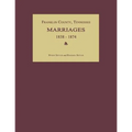 Franklin County, Tennessee, Marriages 1838-1874
