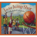 J Is for Jump Shot: A Basketball Alphabet - Paperback