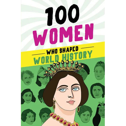100 Women Who Shaped World History - Paperback