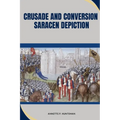 Crusade and Conversion: Saracen Depiction