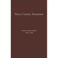 Perry County, TN Volume 1: History and Families 1820-1995