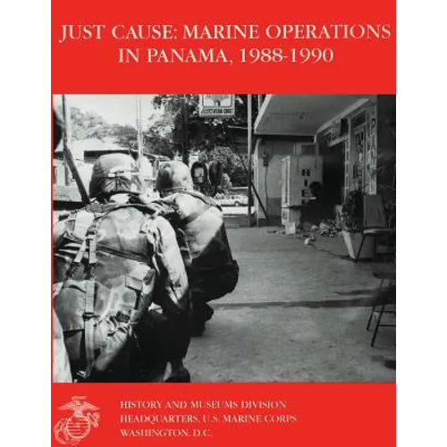Just Cause: Marine Operations in Panama 1988-1990