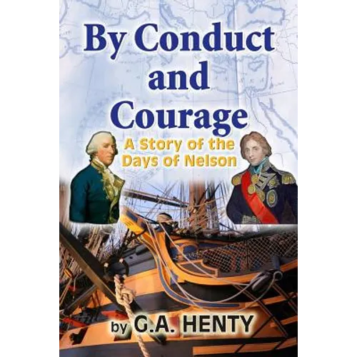 By Conduct and Courage: A Story of the Days of Nelson
