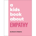 A Kids Book about Empathy - Hardcover