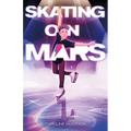 Skating on Mars - Paperback