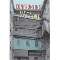 Confronting Decline: The Political Economy of Deindustrialization in Twentieth-Century New England