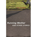 Running Mother and Other Stories - Hardcover