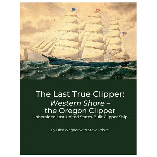 The Last True Clipper: Western Shore - the Oregon Clipper