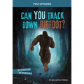 Can You Track Down Bigfoot?: An Interactive Monster Hunt - Paperback
