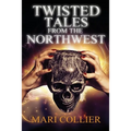 Twisted Tales From The Northwest - Paperback