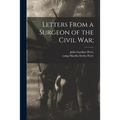 Letters From a Surgeon of the Civil War;