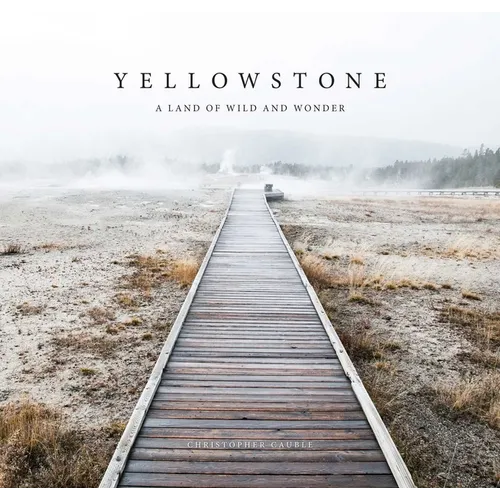 Yellowstone: A Land of Wild and Wonder