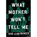 What Mother Won't Tell Me - Paperback
