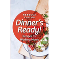 Dinner's Ready! Recipes for Working Moms - Paperback
