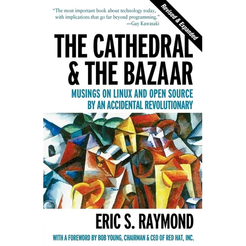 The Cathedral & the Bazaar: Musings on Linux and Open Source by an Accidental Revolutionary - Paperback