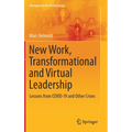New Work, Transformational and Virtual Leadership: Lessons from Covid-19 and Other Crises - Hardcover