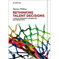Rethinking Talent Decisions: A Tale of Complexity, Technology and Subjectivity - Paperback