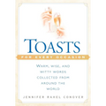 Toasts for Every Occasion: Warm, Wise, and Witty Words Collected from Around the World - Paperback