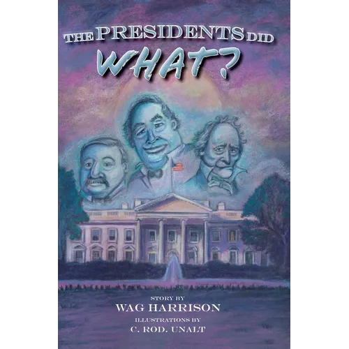 The Presidents Did What? - Hardcover