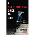 A Skateboarder's Guide to God - Paperback