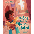 The Boy from the House of Bread - Hardcover