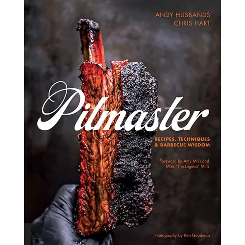Pitmaster: Recipes, Techniques, and Barbecue Wisdom [A Cookbook] - Hardcover