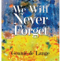 We Will Never Forget - Hardcover