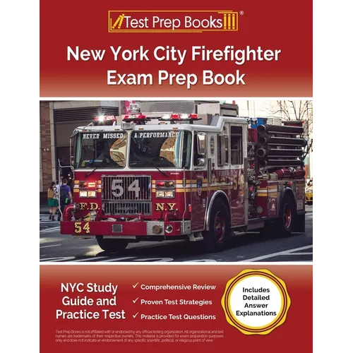 New York City Firefighter Exam Prep Book: NYC Study Guide and Practice Test [Includes Detailed Answer Explanations] - Paperback