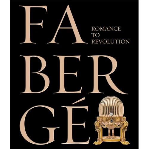Fabergé: Romance to Revolution - Hardcover
