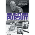 Relentless Pursuit: Inside the Escape from Dannemora - New York State's Largest Manhunt
