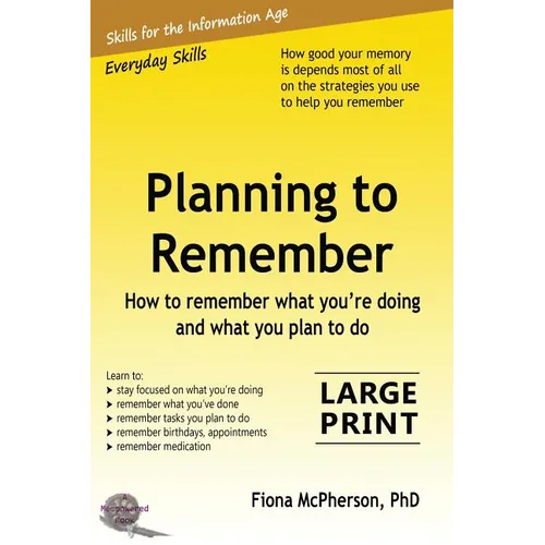 Planning to Remember: How to remember what you're doing and what you plan to do - Paperback