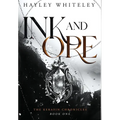 Ink and Ore: The Kerafin Chronicles, Book One - Hardcover