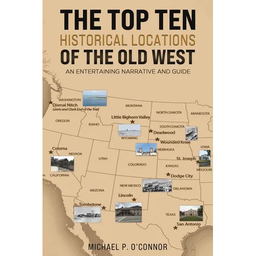 The Top Ten Historical Locations of the Old West