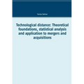 Technological distance: Theoretical foundations, statistical analysis and application to mergers and acquisitions - Paperback