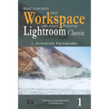 Basic Concepts and Workspace: with Adobe Photoshop Lightroom Classic Software - Paperback