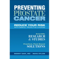 Preventing Prostate Cancer: Reduce Your Risk with Simple, Proactive Choices - Paperback