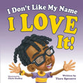 I Don't Like My Name: I Love It! - Paperback