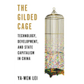The Gilded Cage: Technology, Development, and State Capitalism in China - Paperback