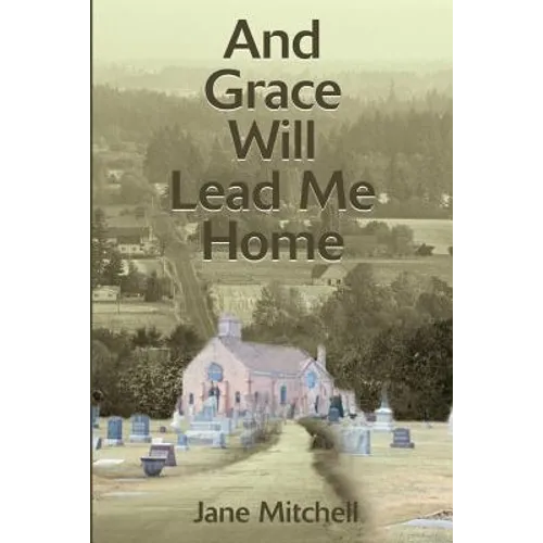 And Grace Will Lead Me Home - Paperback