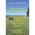 "I am a Soldier, First and Always": The Distinguished Career of Winfield Scott Hancock Volume II: Turning Point - Paperback