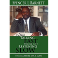 I'm Not Talking Fast, You're Just Listening Slow - Paperback