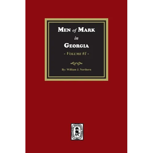 Men of Mark in GEORGIA, Volume #1