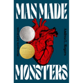 Man Made Monsters - Hardcover