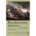 Revolutionary America, 1763-1815: A Sourcebook - Paperback