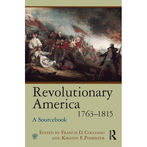 Revolutionary America, 1763-1815: A Sourcebook