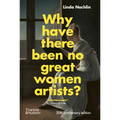 Why Have There Been No Great Women Artists?: 50th Anniversary Edition - Hardcover