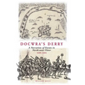 Docwra's Derry: A Narration of Events in North-West Ulster 1600-1604 - Paperback