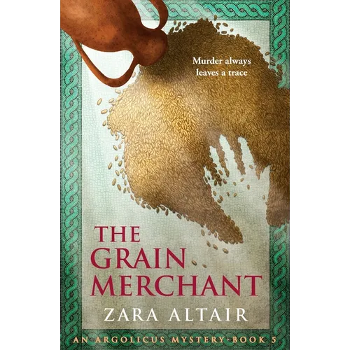 The Grain Merchant: An Argolicus Mystery - Paperback